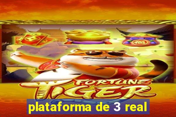 plataforma de 3 real